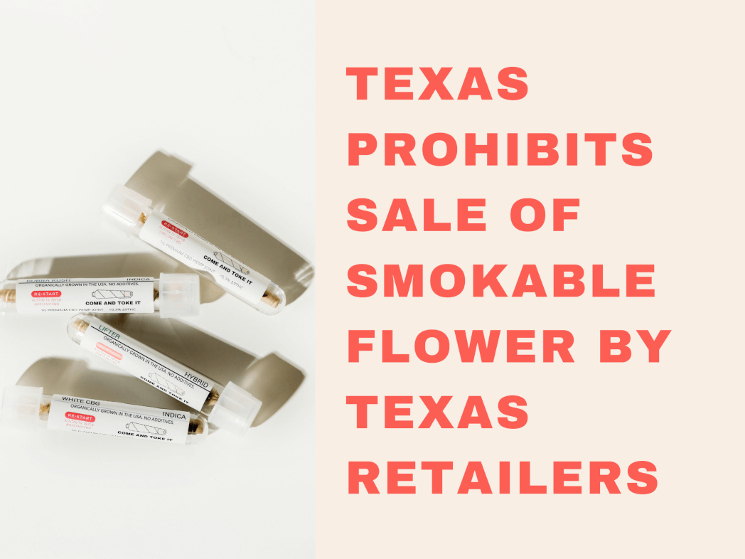 Texas Prohibits Sale of Smokable Flower by Texas Retailers