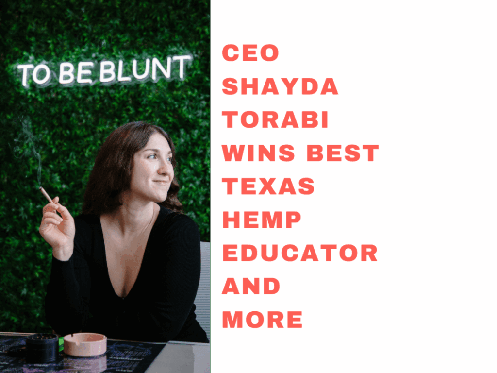 CEO Shayda Torabi Wins Best Texas Hemp Educator and more