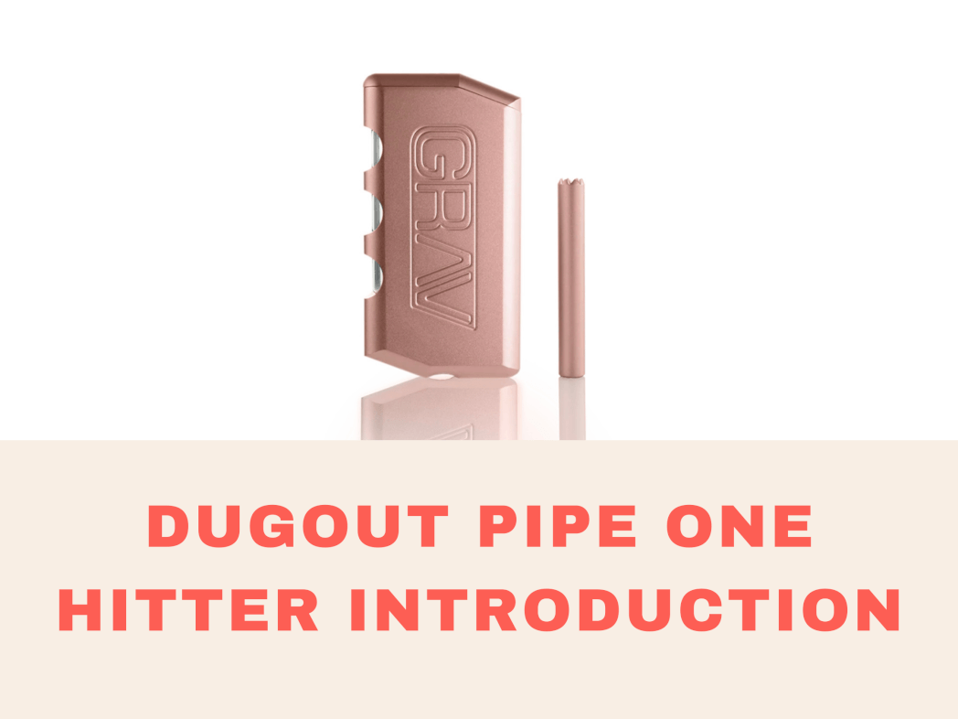 DUGOUT PIPE ONE HITTER INTRODUCTION