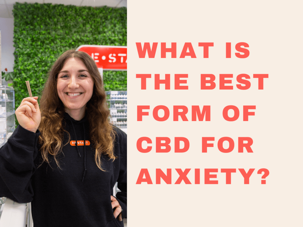 what_is_the_best_form_for_cbd_for_anxiety_restart_cbd