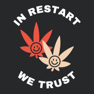 Restart CBD T-shirt In restart We trust by the CBD Sisters Austin TX