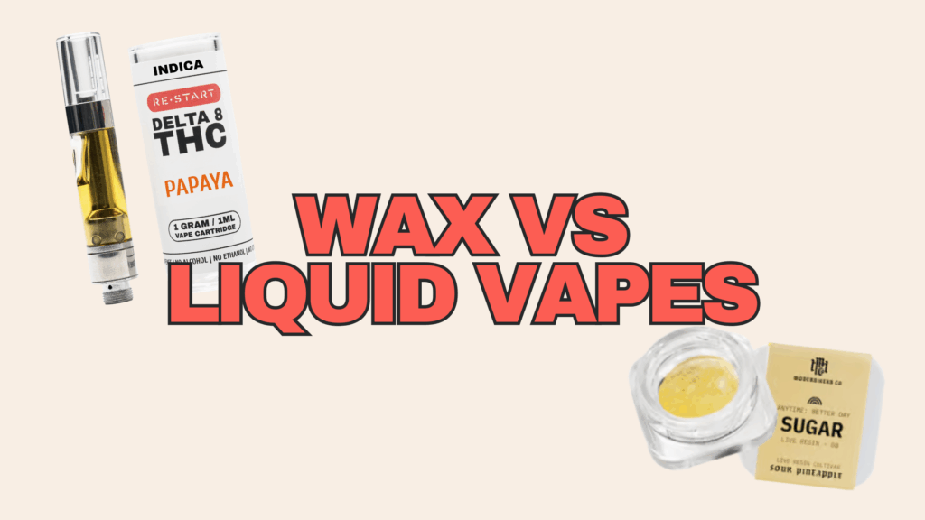 The Difference Between Wax and Liquid Vapes RESTART CBD AND THC