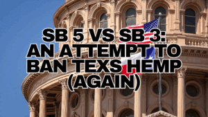 Texas Special Session SB 5 vs SB 3 An Attempt To Ban Texs Hemp (Again) RESTART CBD AUSTIN, TEXAS